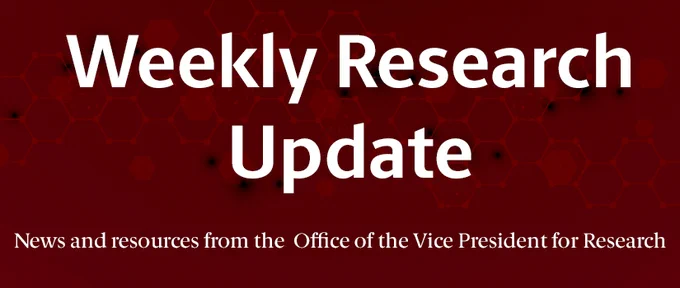 Alt text: "Banner headlined 'Weekly Research Update' with subtitle 'News and resources from the Office of the Vice President for Research' on a dark red background."