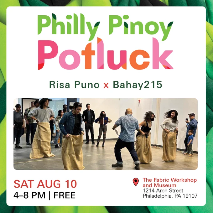 Philly Pinoy Potluck poster featuring people competing in a sack race. It reads, Risa Puno x Bahay215. Saturday, August 10, 4–8 pm, free. Located at The Fabric Workshop and Museum, 1214 Arch Street, Philadelphia, PA 19107
