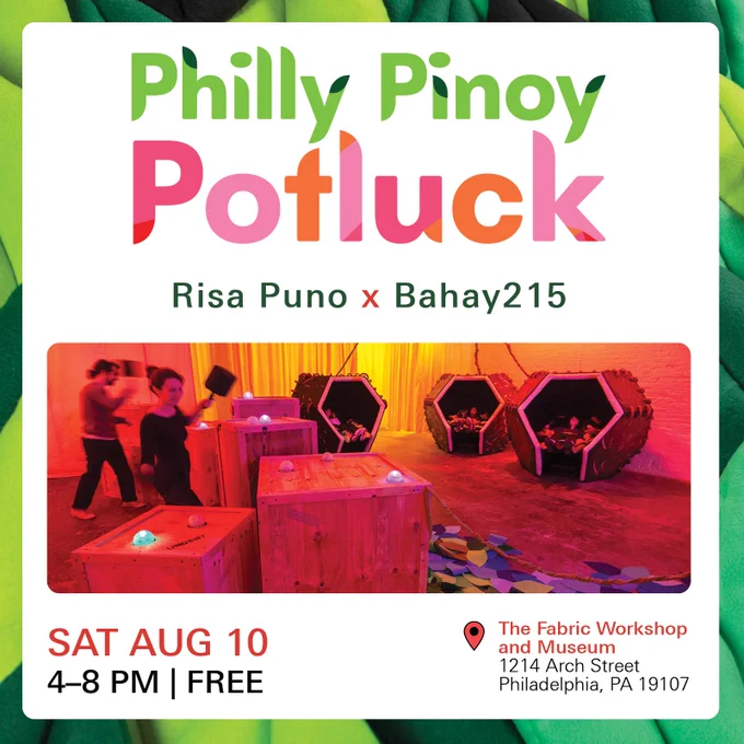 Philly Pinoy Potluck poster featuring an installation photo of an interactive art exhibition. It reads, Risa Puno x Bahay215. Saturday, August 10, 4–8 pm, free. Located at The Fabric Workshop and Museum, 1214 Arch Street, Philadelphia, PA 19107