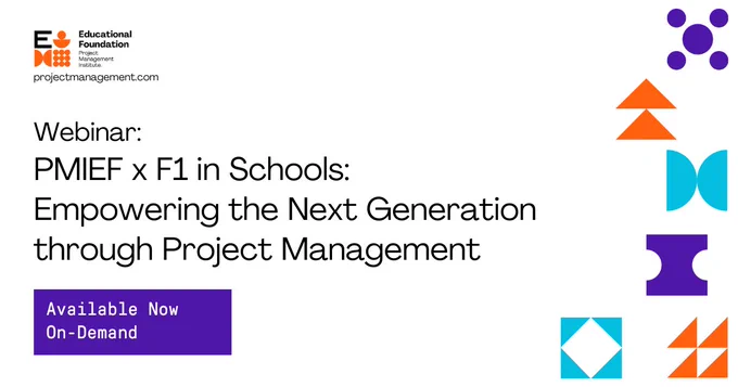On-demand Webinar: PMIEF x F1 in Schools: Empowering the Next Generation through Project Management