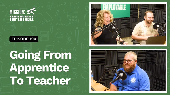 A YouTube thumbnail featuring a backdrop of clipart containing things you'd find in a classroom such as pens, pencils, books, and more in a pattern. The text reads, "Episode 190 - Going From Apprentice To Teacher." It also features Mission: Employable podcast hosts Kathy Leggett and Ben Oldach. It also features the guest, Trevor Zielinski, and the Mission: Employable podcast logo. 