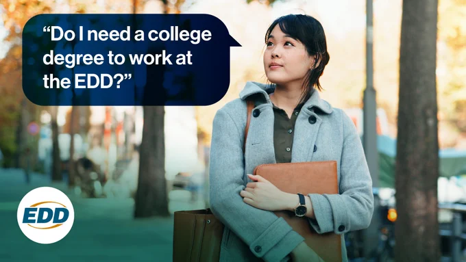 Individual with a thoughtful expression holding a folder stands on a city street. A speech bubble reads, "Do I need a college degree to work at the EDD?" The EDD logo is visible in the corner of the image.