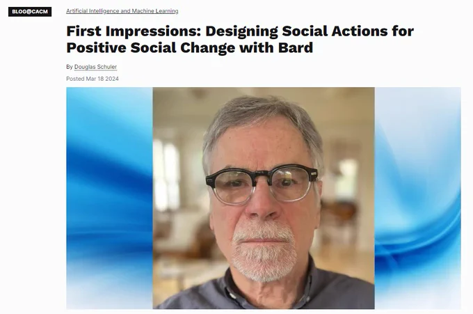 First Impressions: Designing Social Actions for Positive Social Change with Bard, By Douglas Schuler, Posted Mar 18 2024