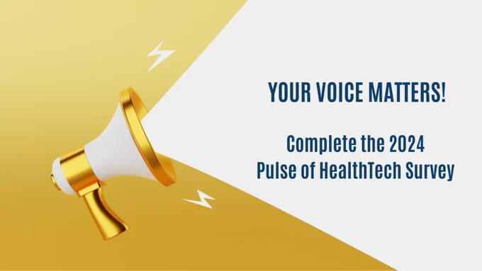 Your voice matters! Complete the 2024 Pulse of HealthTech Survey.