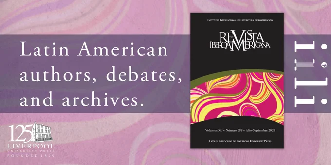 Latin American authors, debates, and archives. Revista Iberoamericana journal cover with a black background and a bright pink and yellow swirling patter in a banner across the middle. Bold gothic white text with the journal's title. Same swirling pattern is faded in the background behind the cover. LUP 125th anniversary logo in white with an illustration of the Georgian townhouse that houses the press. White IILI logo with the name iili in lowercase and a globe dotting the second letter i.