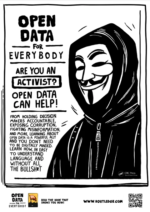 To the right is someone dressed in a black hoodie with a mask on. To the left is some thick black text, which reads, "Open data for Everybody. Are you an activist? Open data can help! From holding decision makers accountable, exposing corruption, fighting misinformation, and more, learning about open data is a powerful ally and you don't need to be digitally minded. Learn how, in easy to understand language and without all the bullsh*t".