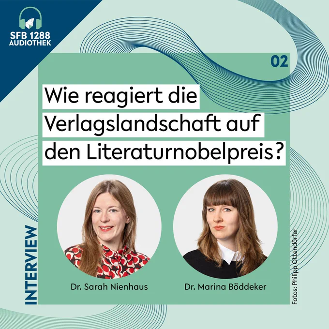 Folgencover von Folge 2 "Wie reagiert die Verlagslandschaft auf den Nobelpreis?" in der SFB 1288-Audiothek "Unvergleichliches Hören".
Gestaltung: Jil Dirschauer