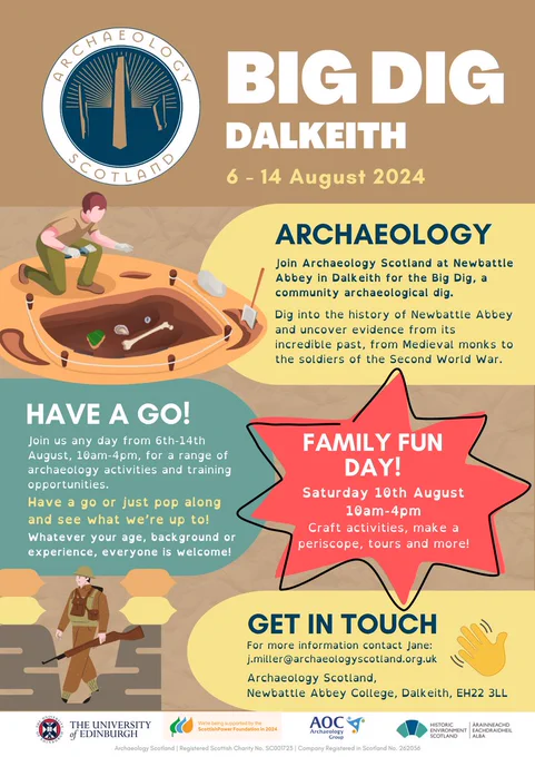 A poster advertising the Big Dig Dalkeith at Newbattle Abbey, 6-14 August, for members of local communities and community groups. With colourful illustrations and the headings: Archaeology, Have a Go! and Get in Touch. Family Fun Day on Saturday 10 August, 10am-4pm, open to all. For more info contact Jane, j.miller@archaeologyscotland.org.uk