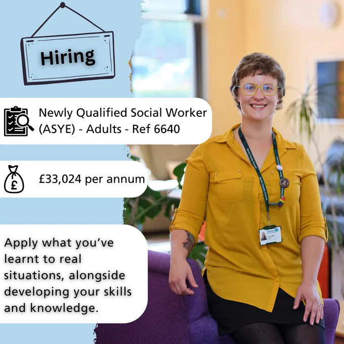 In the top right: Hiring. NQSW Social Worker (ASYE) Adults Ref 6640. £33,024. Apply what you've learnt to real situations, alongside developing your skills and knowledge. On the right a social worker.