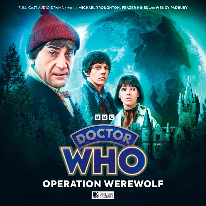 The cover art of Operation Werewolf by Georgie O'Boy. The Second Doctor, Jamie and Zoe overlook a creepy castle surrounded by pine trees. A large full moon takes up most of the background, it is overlaid with the shadow of a soldier with a gun and the silhouette an army officer with glowing eyes. The background is a turquoise and eerie. 