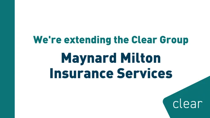 We're extending the Clear Group having acquired the book and assets of Maynard Milton Insurance Services