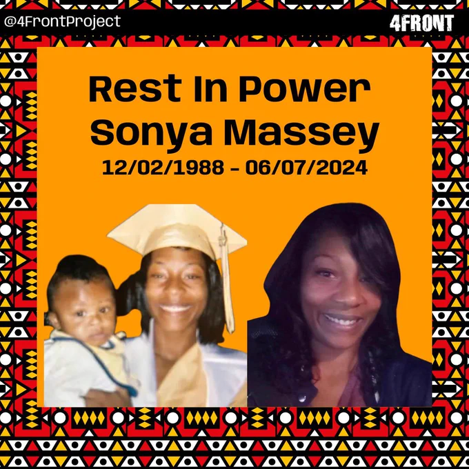 Rest In Power Sonya Massey
12/02/1988 - 06/07/2024