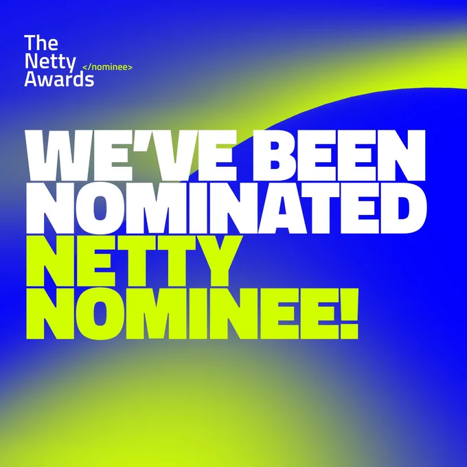 Official promotional banner saying “we’ve been nominated, Netty Nominee!”
