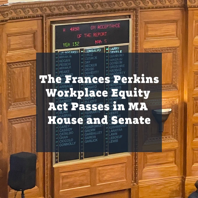 Text: The Frances Perkins Workplace  Equity Act Passes in MA House  and Senate. Photo of the MA House vote to pass the bill in the MA State House.