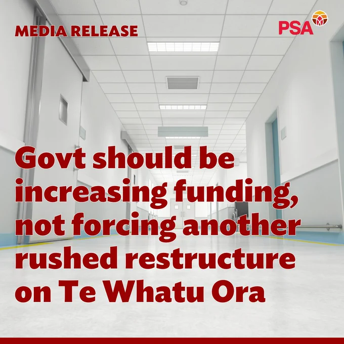 Image is of an empty hospital corridor taken from a floor-eye view.  “MEDIA RELEASE” is in the top left-hand corner in burgundy. A red PSA logo is in the top right. Beneath is the headline “Govt should be increasing funding, not forcing another rushed restructure on Te Whatu Ora” in large burgundy text.