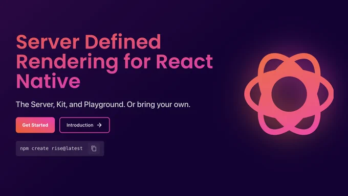 Server Defined Rendering for React Native. New rise.tools homepage