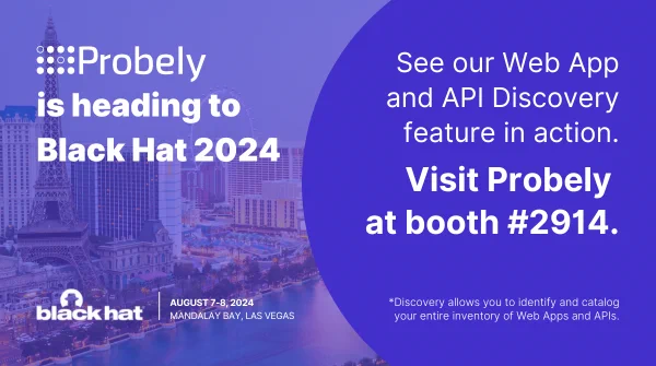 Probely is heading to Black Hat 2024