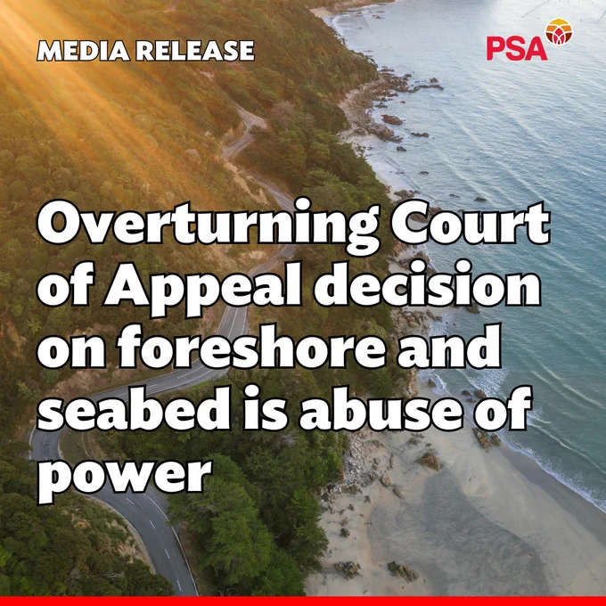 The Image is an ariel photo of a winding coastline. There is ocean to the right and a hillside covered in native bush with a coastal road winding through it on the left. “MEDIA RELEASE” is in the top left-hand corner in white. A red PSA logo is in the top right. Beneath is the headline “Overturning Court of Appeal decision on foreshore and seabed is abuse of power” in large white text.