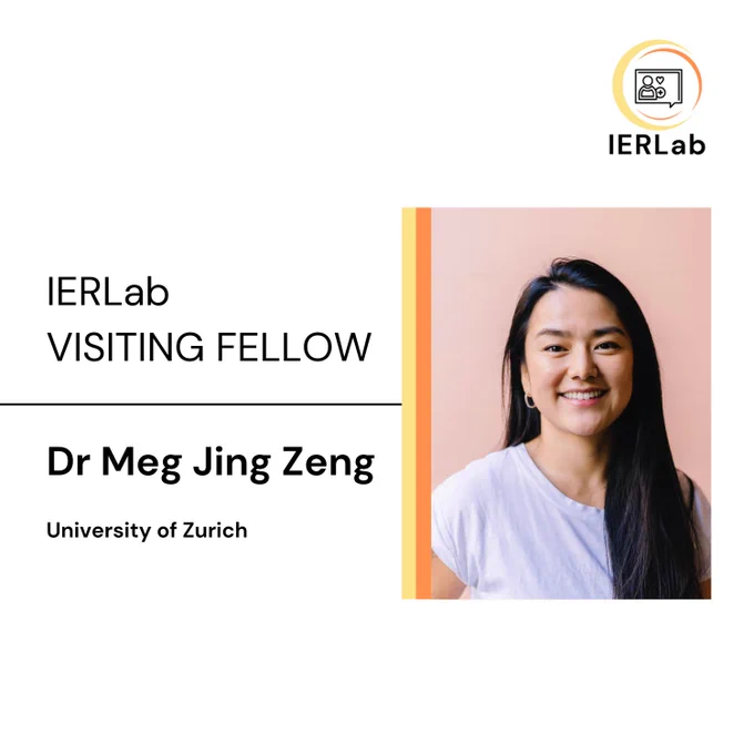IERLab Visiting Fellow Dr Meg Jing Zeng, University of Zurich