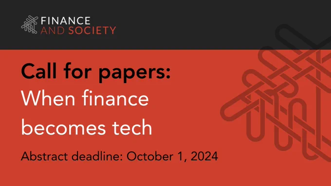 Call for Papers: When finance becomes tech. Abstract deadline: October 1, 2024