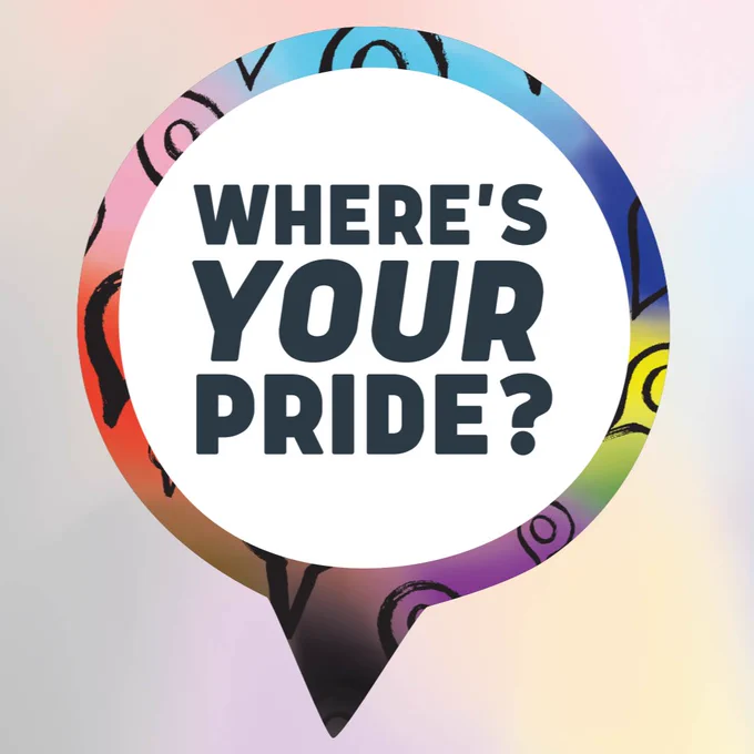 Colourful speech bubble graphic. Text reads, 'Where's Your Pride?'