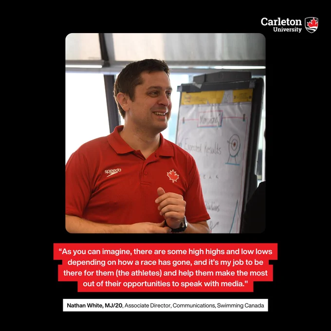Nathan White, MJ/20. Associate Director, Communications, Swimming Canada: “As you can imagine, there are some high highs and low lows depending on how a race has gone, and it’s my job to be there for them (the athletes) and help them make the most out of their opportunities to speak with media." 