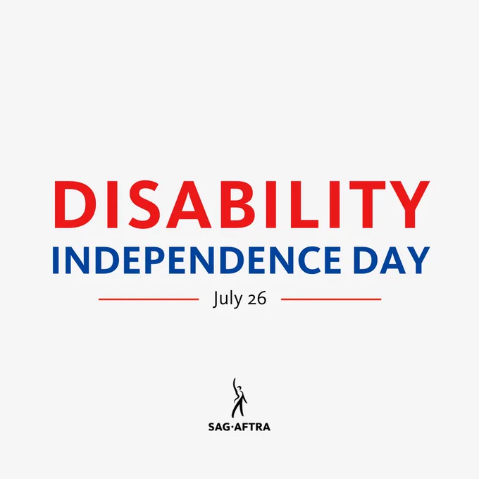 On a light gray background. In dark red font: Disability. Below, in dark blue font: Independence Day. Below, with two red lines on either side, in black font: July 26. At the bottom, the black SAG-AFTRA logo with a figure raising its right arm. 