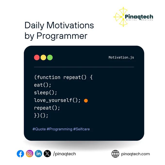 Motivational JavaScript code snippet titled 'motivation.js' with the functions eat(), sleep(), love_yourself(), and repeat() in a loop, symbolizing a programmer's daily routine. The snippet represents the daily routine of a programmer, emphasizing the importance of self-care along with work. The background includes subtle tech-related graphics, and the text is styled in a clean, modern font.