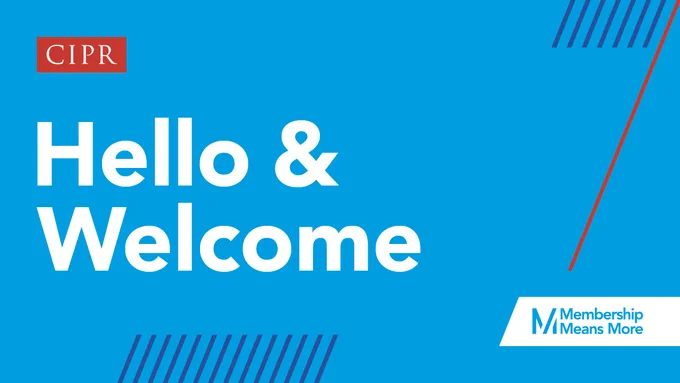 CIPR logo. Headline: Hello and welcome.