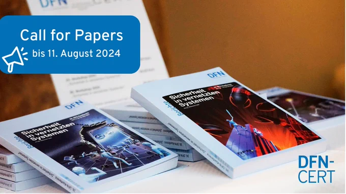 Symbolbild: 32. DFN-Konferenz „Sicherheit in vernetzten Systemen“: Zu sehen ist ein Stapel der Konferenzbände der vergangenen drei Jahre. Links im Bild steht Call for Papers bis 11. August 2024. Rechts unten ist das Logo des DFN-CERT zu sehen (bestehend aus dem Wort).
