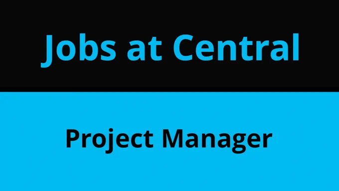 Jobs at Central: Black text on a blue background: Project Manager