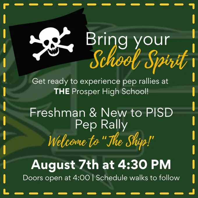 Welcome to the Ship pep rally for new to PISD and incoming freshman students is Aug 7th at 4:30 pm.