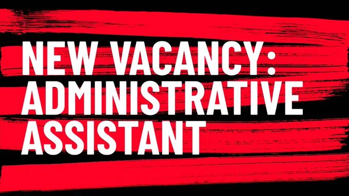 New vacancy: Administrative Assistant 