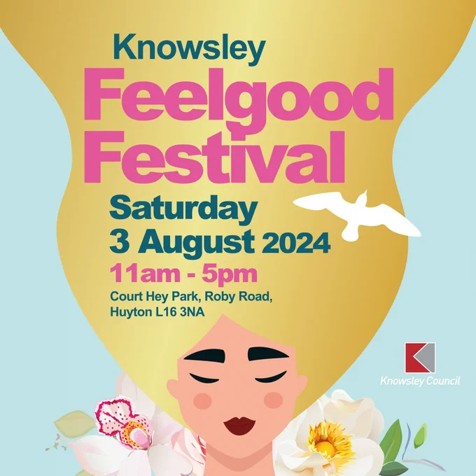 Alt text: A poster that reads "Knowsley Feelgood Festival Saturday 3 August 2024, 11am - 5pm, Court Hey Park, Roby Road, Huyton L16 3LA