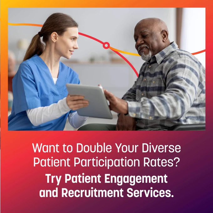  Want to Double Your Diverse Patient Participation Rates? Try Patient Engagement and Recruitment Services.  