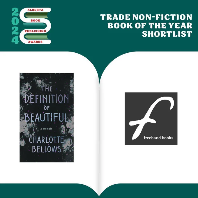 In the top left corner is a small graphic of a book stack with the title “2024 Alberta Book Publishing Awards”. On the top right is the header: “TRADE NON-FICTION BOOK OF THE YEAR SHORTLIST.” Below is a Graphic of an open book. On the left page of the book is the book cover for The Definition of Beautiful by Charlotte Bellows. On the right is the logo for Freehand Books. 