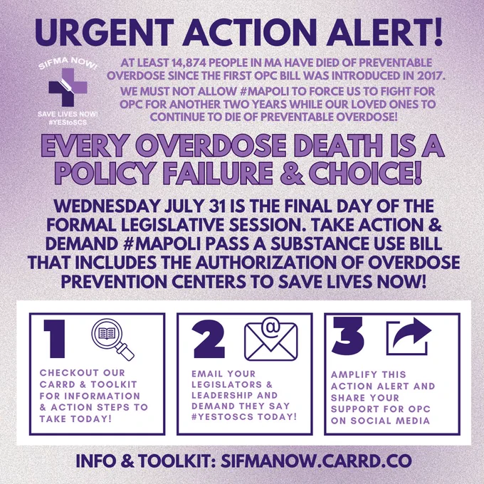 A lavender flyer with plum writing from SIFMA Now! urges people to demand Massachusetts legislators pass a substance use bill that includes the authorization of overdose prevention centers by the end of the legislative session on July 31. The alert encourages sharing support for OPC on social media with the hashtag #YEStoSCS and includes a link to take action: sifmanow.carrd.co. 
