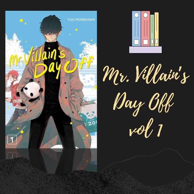 Cover of Mr. Villain's Day Off volume 1. Mr. Villain is in all black with a black turtleneck. He's got a brown trench coat and is holding a panda stuffed animal. Behind him is the Red Ranger looking kind of lost. Mr. Villain is also carrying a bag from the zoo.
