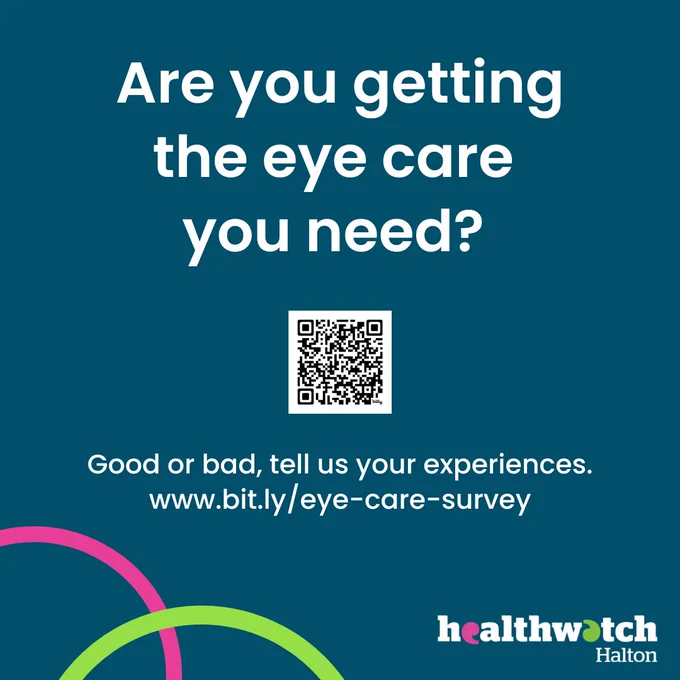 Are you getting the eye care you need? Good or bad, tell us your experiences. www.bit.ly/eye-care-survey Healthwatch Halton.' QR code in the centre. 