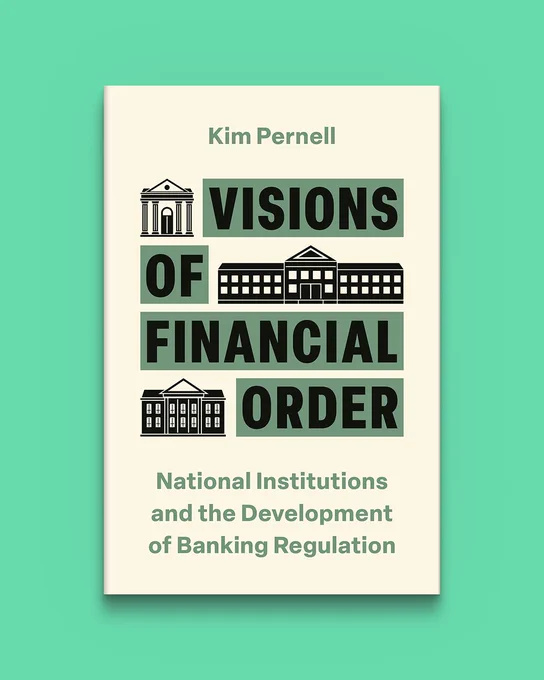 Visions of Financial Order: National Institutions and the Development of Banking Regulation by Kim Pernell. 