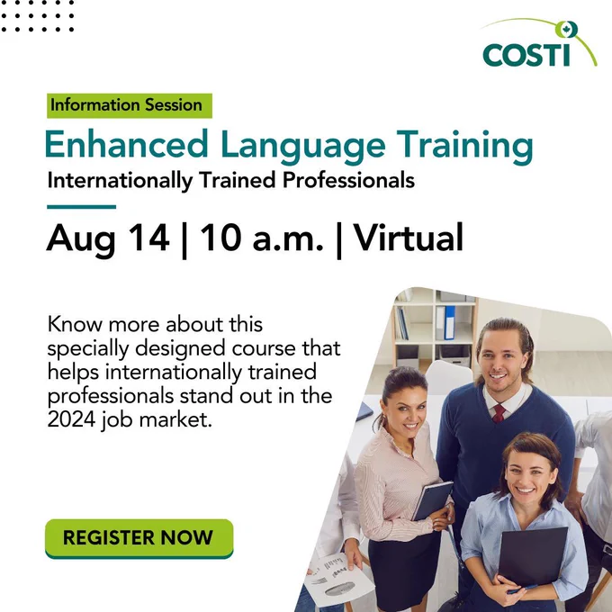 On a white background, the text reads, "Information Session. Enhanced Language Training. Internationally Trained Professionals. August 14, 10 a.m. , Virtual. Know more about this specially designed course that helps internationally trained professionals stand out in the 2024 job market. Register Now."