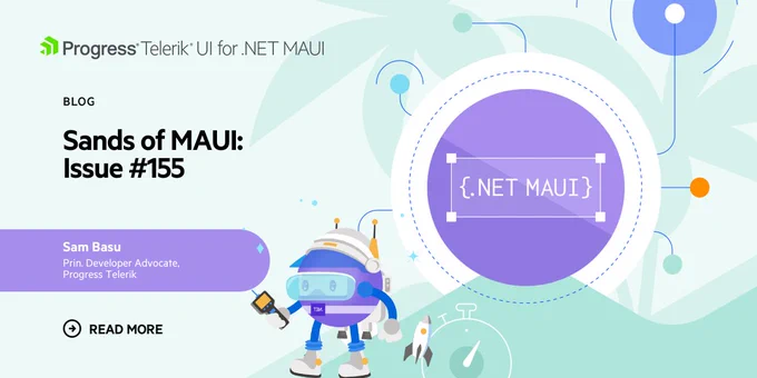 Blog banner: Issue #155 of Sands of MAUI by Sam Basu, Prin. Developer Advocate, Progress Telerik