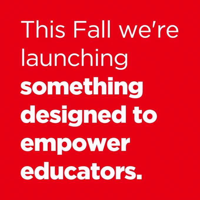 This Fall we're launching something designed to empower educators.