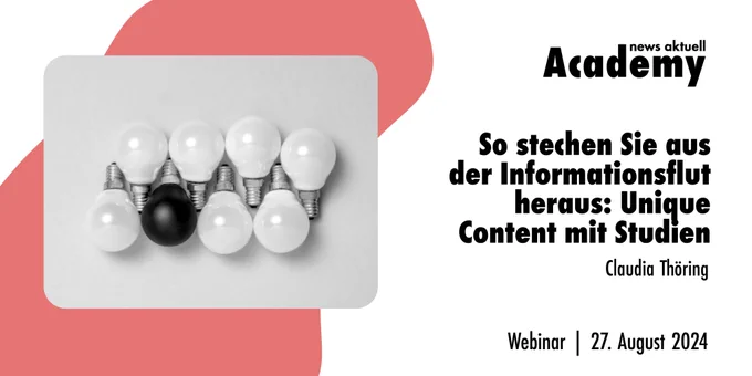 So stechen Sie aus der Informationsflut heraus: Unique Content mit Studien
Ein Webinar in der Academy von news aktuell
Referentin: Claudia Thöring
Termin: 27. August 2024