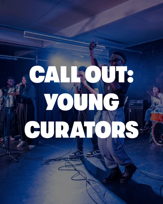 A graphic with performers in the background; text reads: Call out: Young curators