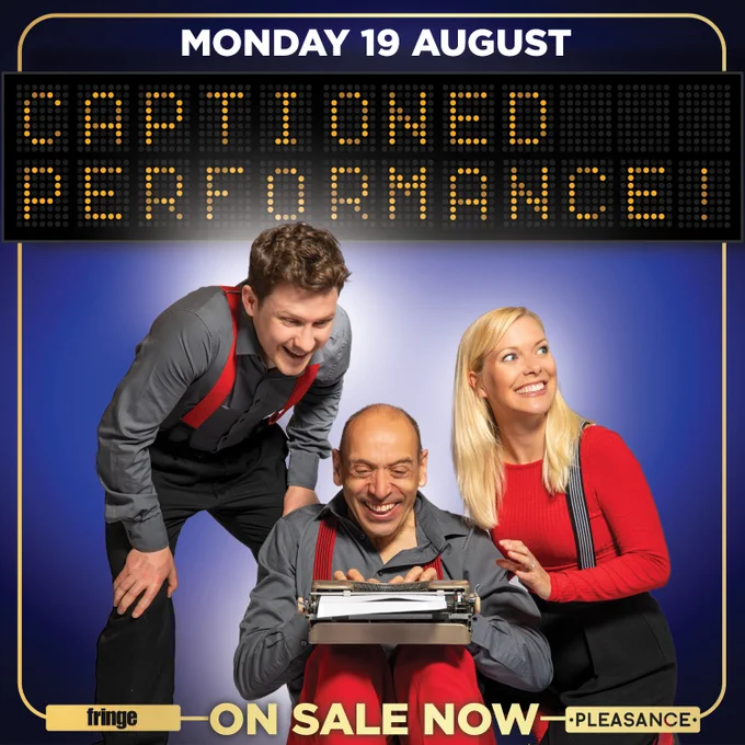 Ali, Matt and Phil crouching over a typewriter, with text about saying "Monday 19 August, Captioned Performance".