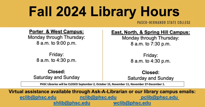 PHSCLibraries, Fall 2024 hours of operation, Porter & West Campus will be open 8am to 9pm Monday thru Thursday, East North & Spring Hill will be open 8 am to 7:30pm Monday thru Thursday, all campuses open Friday from 8am to 4:30pm and closed Saturdays and Sundays
