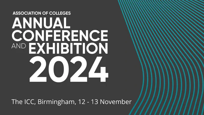 Graphic which reads "Association of colleges. Annual conference and exhibition 2024. The ICC, Birmingham, 12-13 November."