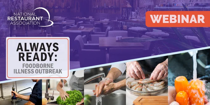 Promotional banner for a National Restaurant Association webinar titled 'Always Ready: Foodborne Illness Outbreak.' The image features a collage of photos including a restaurant dining area, a close-up of hands washing vegetables, hands preparing shrimp, and hands cooking salmon.