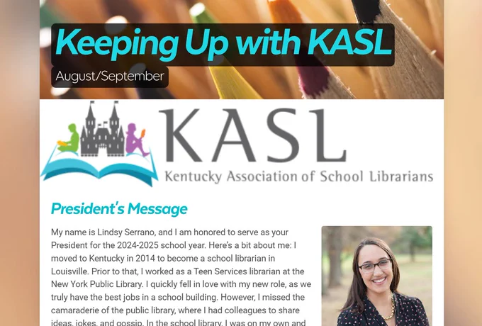 A newsletter titled 'Keeping Up with KASL' for August/September, featuring the logo of the Kentucky Association of School Librarians (KASL), which includes a stylized image of a castle and two people reading a book. Below the logo, there is a 'President’s Message' from Lindsey Serrano, the president for the 2024-2025 school year. A photo of Lindsey Serrano, a woman with glasses and shoulder-length hair, is included in the bottom right corner.